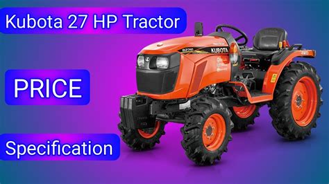Kubota B2741 27 Hp Mini Tractor Price And Specification 2020 Youtube