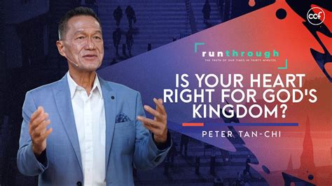 Is Your Heart Right For Gods Kingdom Peter Tan Chi Run Through