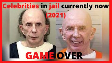 Celebrities In Jail Currently Now 2021 Famous Celebrities In Jail