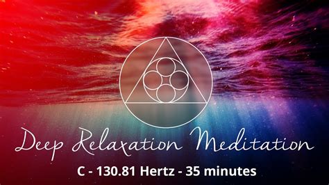 Deep Relaxation Meditation Music C 13081hz Discovering