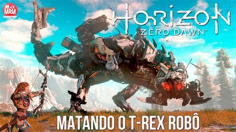 Horizon Zero Dawn Matando O T Rex RobÔ Tirânico Caldeirão Zeta