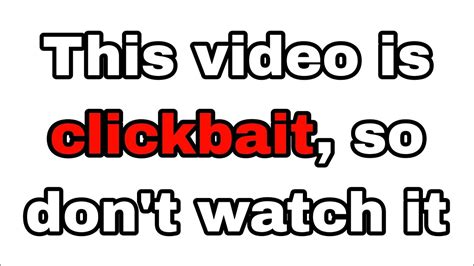 it s really a clickbait youtube