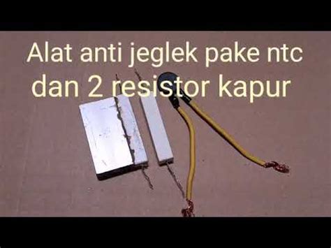 Alat Anti Jeglek Listrik 450W Memakai NTC Dan Resistor YouTube
