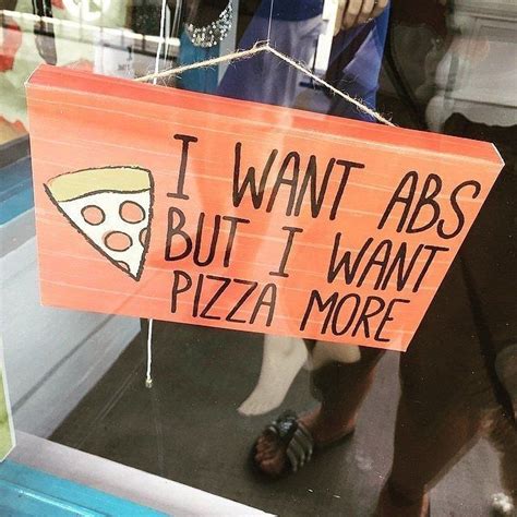 Don T Fool Yourself Pizza Is Better Than Abs Repin If You Can