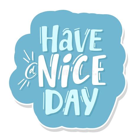 Have A Nice Day Hand Drawn Lettering Isolated On White Background