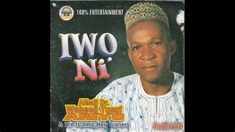 Alh Waheed Ariyo Islamic Album Olorun Iwo Ni Youtube