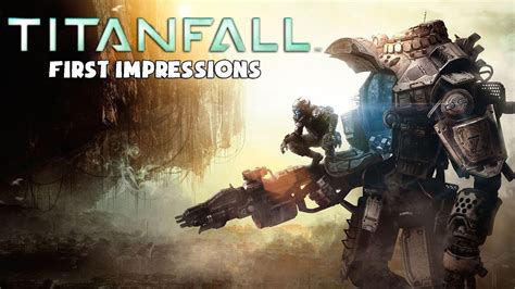 Titanfall First Impressions Youtube