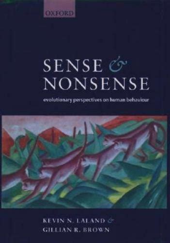 Sense And Nonsense Evolutionary Perspectives On Human Behaviour By Gillian Brown And Kevin N