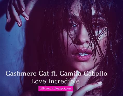 Guitar Chords Cashmere Cat Love Incredible Ft Camila Cabello