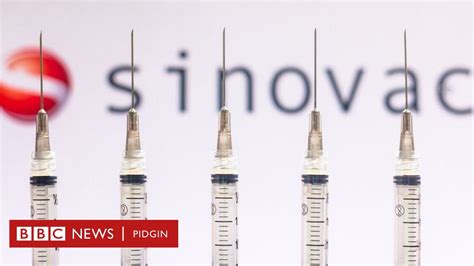 Sinovac Coronavac China Covid 19 Vaccine And Wetin To Sabi About Am