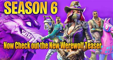 Fortnite Season 6 Now You Can Check Out The New Werewolf Teaser Fortnite Guides And News