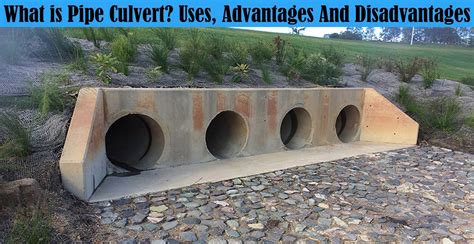 What Is Pipe Culvert Uses Advantages And Disadvantages