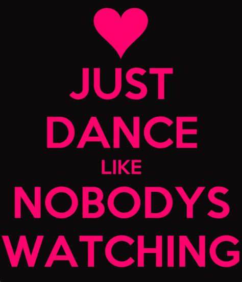 Just Dance Like Nobodys Watching Poster Holly Keep Calm O Matic