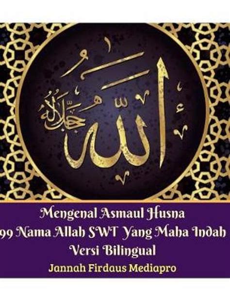 Tidak ada tuhan melainkan allah. bol.com | Mengenal Asmaul Husna 99 Nama Allah Swt Yang ...