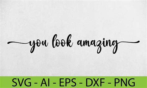 You Look Amazing Svg Graphic By Lightartistry · Creative Fabrica