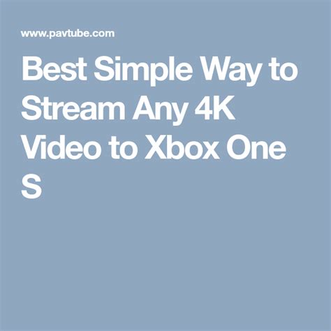 Best Simple Way To Stream Any 4k Video To Xbox One S Xbox One S Xbox
