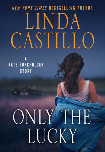 Book links take you to amazon. Only the Lucky: A Kate Burkholder Short Story by Linda ...