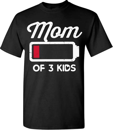 Proud Mom Of 3 Kids Low Battery T Shirt Women Funny Ts For Mother Of