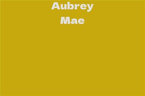 Aubrey Mae Facts Bio Career Net Worth AidWiki
