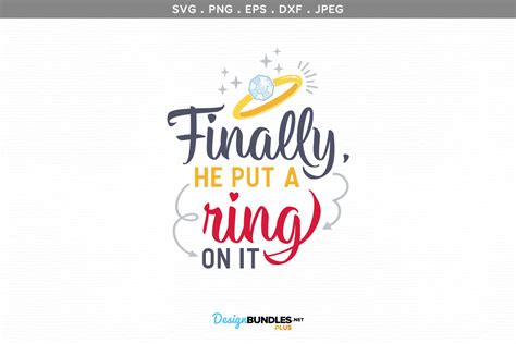 Finally, he put a ring on it - svg, printable