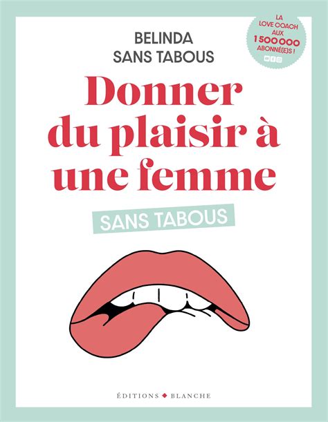 Donner Du Plaisir à Une Femme Sans Tabous Hugo Publishing