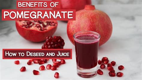 benefits of pomegranate major nutrients how to deseed and juice youtube