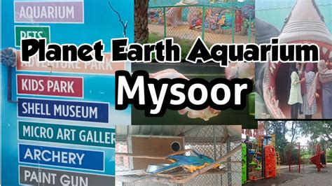 Planet Earth Aquarium Mysoor Mysoor Trip Youtube