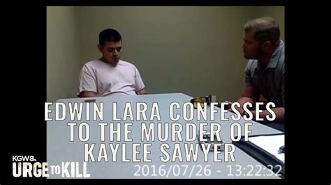 Edwin Lara Confesses To The Murder Of Kaylee Sawyer Youtube