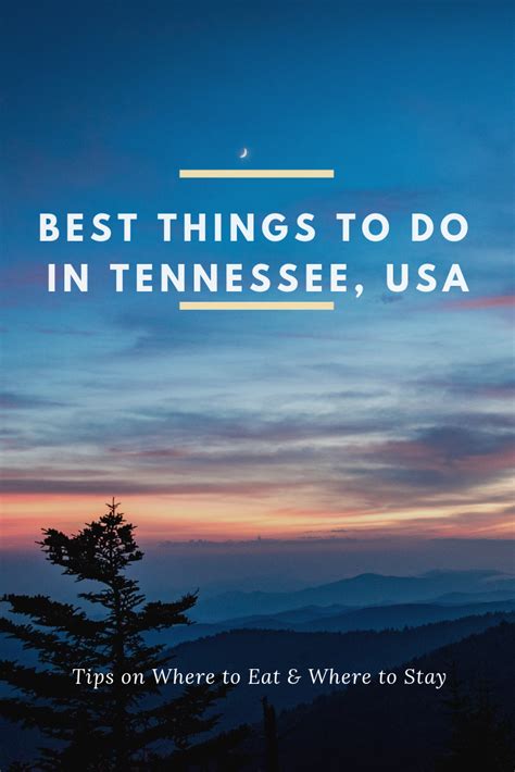 List Of The Best Things To Do In Tennessee Usa Tips On Where To Eat