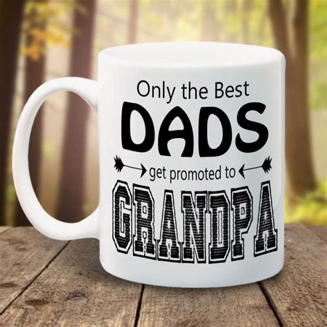 Only The Best Dads Get Promoted To Grandpa Grandpa Mug Etsy Grandpa