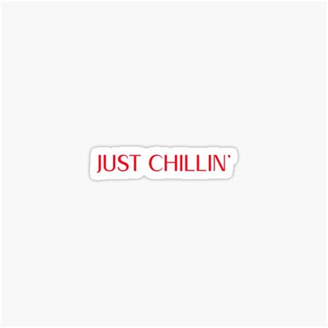 Just Chillin Sticker For Sale By Crazeeteez Redbubble