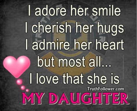 My Daughter I Adore Her Smile Cherish Her Hugs Admire Her Heart