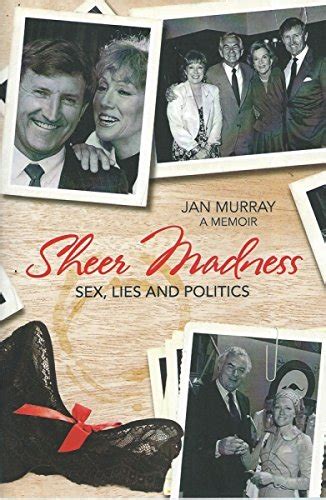 Sheer Madness Sex Lies And Politics Murray Jan 9781921685637 Books