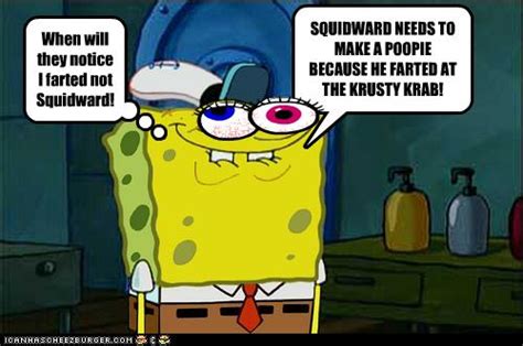 Spongebob Blams His Fart Om Squidward Cheezburger