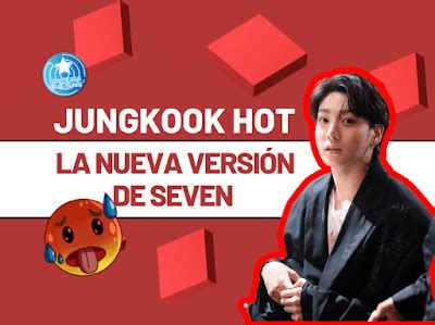 Jungkook Estrena Versi N Expl Cita De Su Sencillo Debut Seven