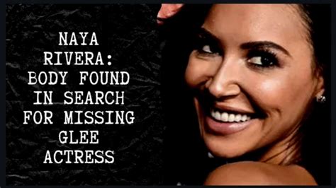 Naya Rivera Body Found In Search For Missing Glee Actress Youtube