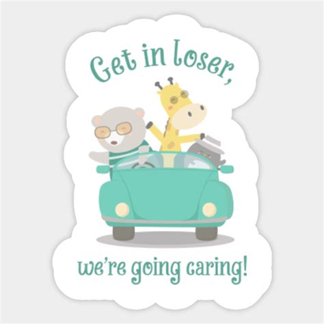 get in loser we re going caring care bears care bears sticker teepublic