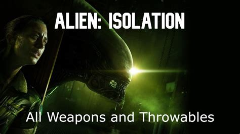 Alien Isolation All Weapons And Throwables 4k Youtube