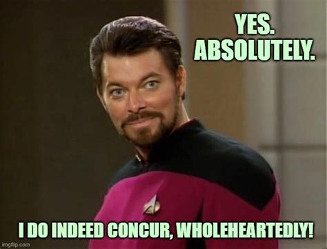 Reaction Agreement Riker His Actual Line [see Comments] Imgflip