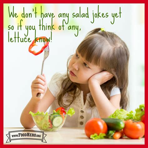 We Dont Have Any Salad Jokes Yet So If You Think Of Any Lettuce Know