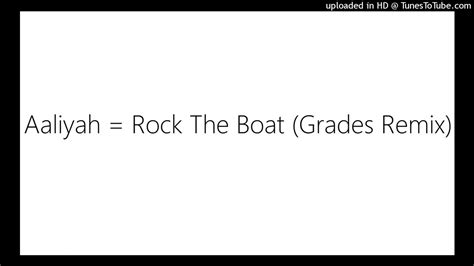 Aaliyah Rock The Boat Grades Remix Youtube
