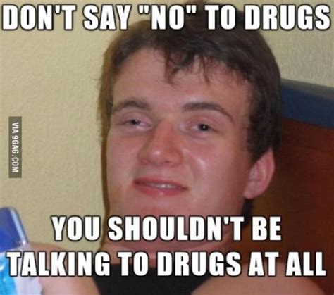 Say No To Drugs Meme Photos Cantik