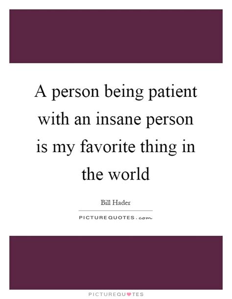 Being Patient Quotes And Sayings Being Patient Picture Quotes