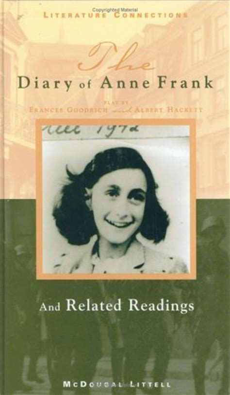 Anne writes in her diary that, paper is more patient than people, as a means of expressing the difficulties of sharing her often complex adolescent thoughts, feelings, and experiences with the first scene of act 1 in the diary of anne frank by goodrich and hackett starts in 1945 after the war. The Diary of Anne Frank by Frances Goodrich and Albert ...