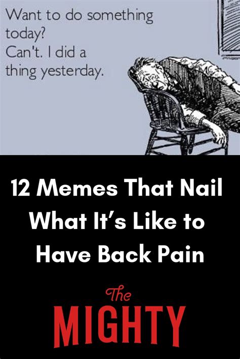 12 Memes That Nail What Its Like To Have Back Pain The Mighty