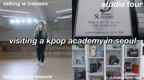Visiting A Kpop Academy In Seoul Dance Class Meeting Trainees