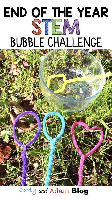 5 End Of The Year Stem Activities Bubble Stem Challenge Spring Stem