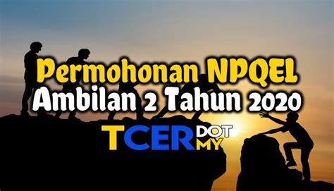 Pendaftaran murid tahun 1 ambilan 2020 dan 2021 boleh dibuat secara online bagi semenanjung malaysia. Permohonan NPQEL Ambilan 2 Tahun 2020 - TCER.MY