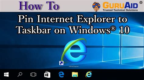 How To Pin Internet Explorer To Taskbar On Windows 10 Guruaid Youtube