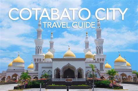 Cotabato City Travel Guide How To Get There Where To